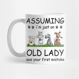 Cute Dogs I'm Just An Old Lady Was Your First Mistake Mug